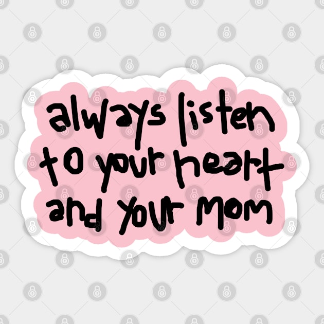 always listen to your mom Sticker by sinluz